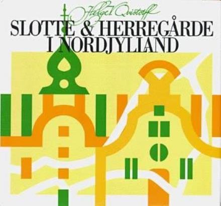 Cover for Helge V. Qvistorff · Slotte &amp; herregårde i Nordjylland (Book) [1th edição] (1994)