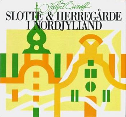 Cover for Helge V. Qvistorff · Slotte &amp; herregårde i Nordjylland (Buch) [1. Ausgabe] (1994)