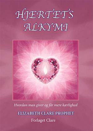 Hjertets Alkymi - Elizabeth Clare Prophet - Books - forlaget Clare - 9788791176173 - May 9, 2025