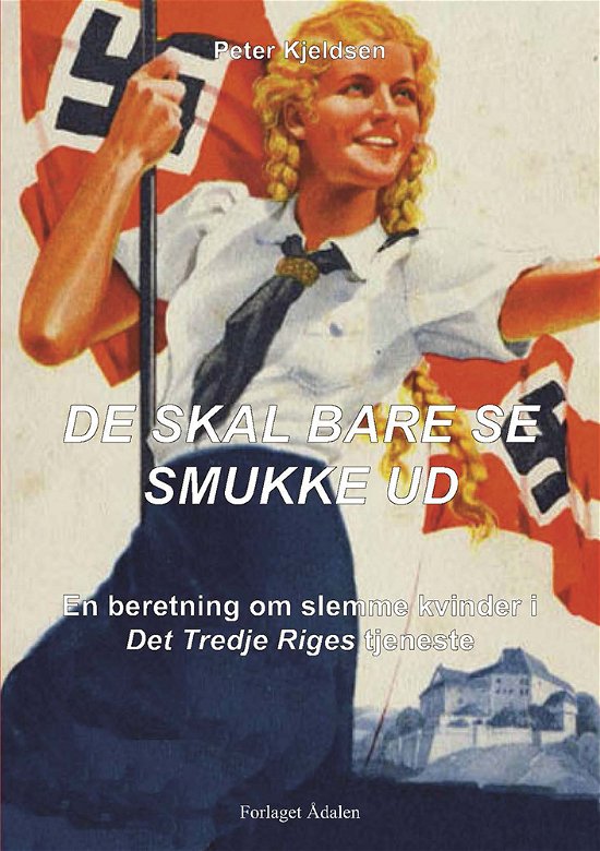 Cover for Peter Kjeldsen · De skal bare se smukke ud (Pocketbok) [0:e utgåva] (2017)