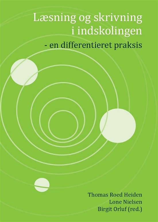 Cover for Thomas Roed Heiden, Lone Nielsen, Birgit Orluf (red.) · Læsning og skrivning i indskolingen (Sewn Spine Book) [1st edition] (2021)