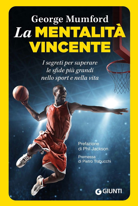 Cover for George Mumford · La Mentalita Vincente. I Segreti Per Superare Le Sfide Piu Grandi Nello Sport E Nella Vita (Book)