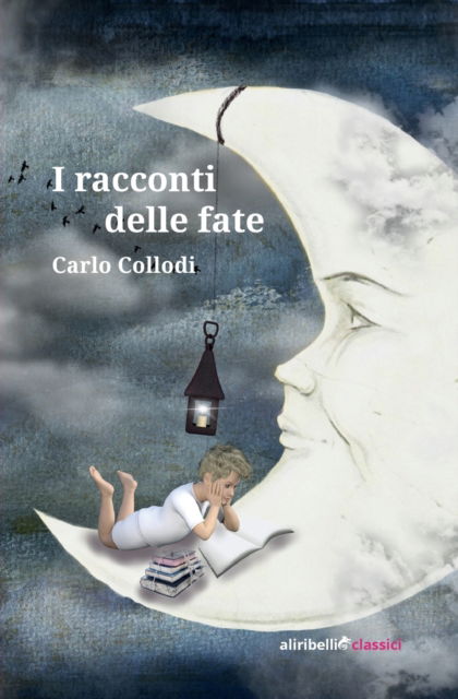 Cover for Carlo Collodi · I Racconti Delle Fate (Book)