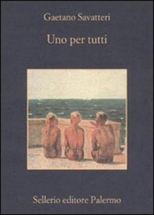 Cover for Gaetano Savatteri · Uno Per Tutti (Book)