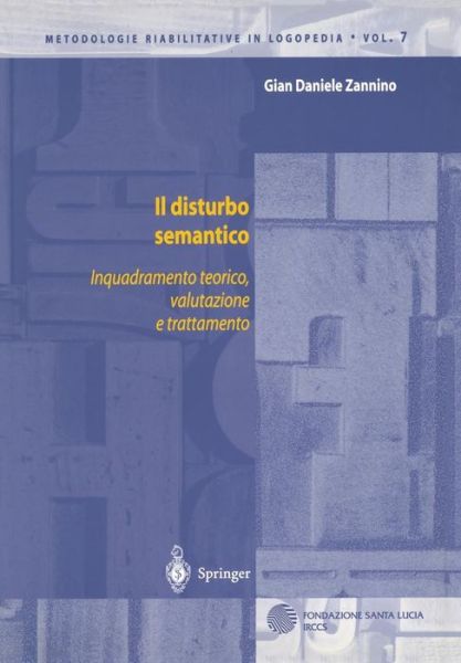 Cover for Gian D. Zannino · Il Disturbo Semantico : Inquadramento Teorico, Valutazione E Trattamento (Paperback Book) [Italian, 2003 edition] (2003)