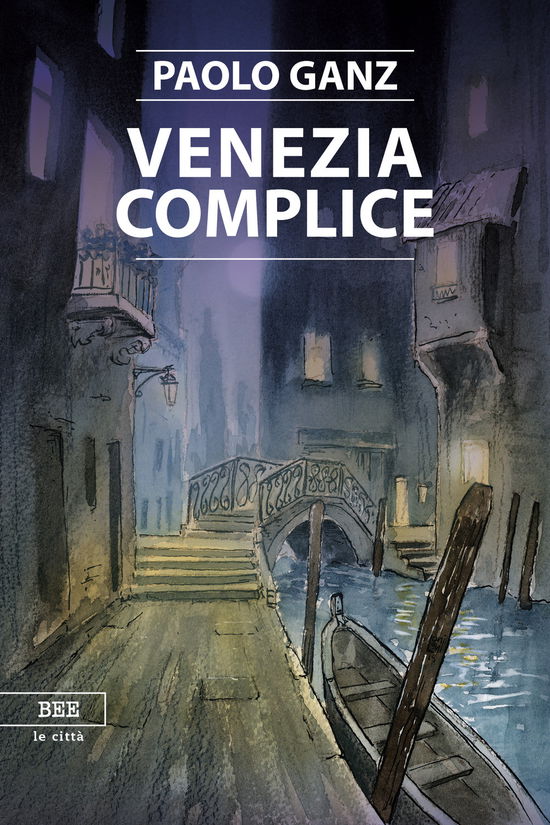 Cover for Paolo Ganz · Venezia Complice (Book)