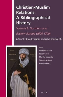Cover for David Thomas · Christian-Muslim Relations. a Bibliographical History Volume 8. Northern and Eastern Europe (1600-1700) (Bok) (2016)