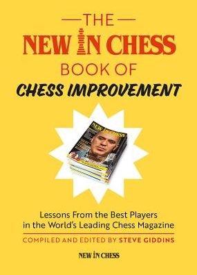 The New in chess book of chess improvement - Steve Giddins - Bøger -  - 9789056917173 - 1. april 2023