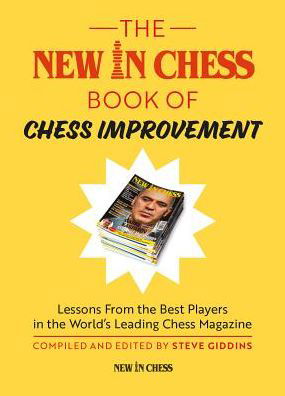 The New in chess book of chess improvement - Steve Giddins - Bøger -  - 9789056917173 - 1. april 2023