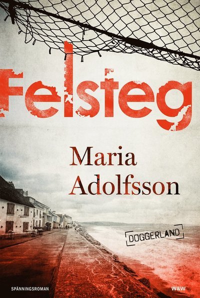 Cover for Maria Adolfsson · Doggerland: Felsteg (Innbunden bok) (2018)