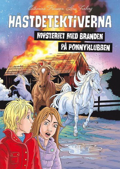 Hästdetektiverna: Mysteriet med branden på ponnyklubben - Catharina Hansson - Książki - Bokförlaget Semic - 9789155269173 - 21 kwietnia 2021