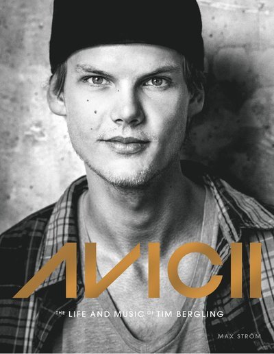 Cover for Annica Triberg (ed.) · Avicii : the life and music of Tim Bergling (Bound Book) (2024)