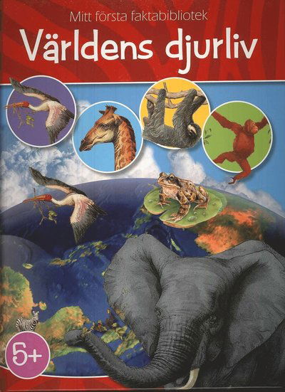 Mitt första faktabibliotek: Världens djurliv - Nicholas Harris - Livros - Globe förlaget - 9789171661173 - 26 de janeiro de 2009