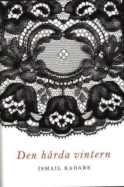 Cover for Ismail Kadare · Den hårda vintern (Indbundet Bog) (2014)