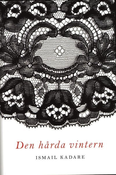Cover for Ismail Kadare · Den hårda vintern (Bound Book) (2014)