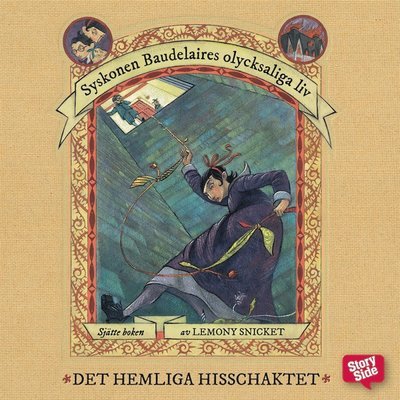 Cover for Lemony Snicket · Syskonen Baudelaires olycksaliga liv: Det hemliga hisschaktet (Audiobook (MP3)) (2017)