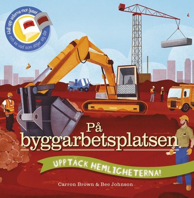 Cover for Carron Brown · På byggarbetsplatsen : Upptäck hemligheterna! (Bound Book) (2019)