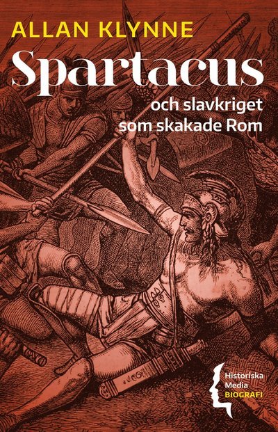 Cover for Allan Klynne · Spartacus : Och slavkriget som skakade Rom (Book) (2022)