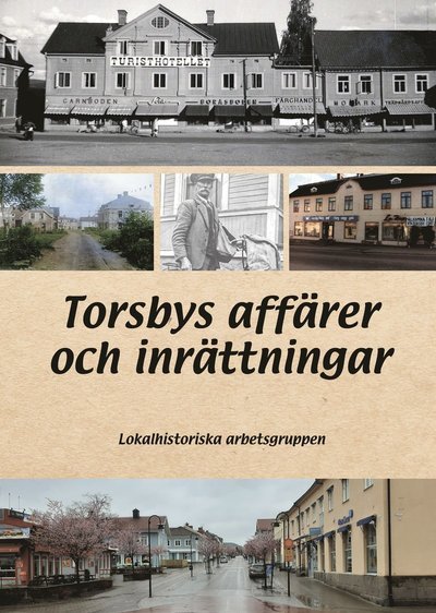 Cover for Lokalhistoriska arbetsgruppen · Torsbys affärer och inrättningar (Buch) (2023)