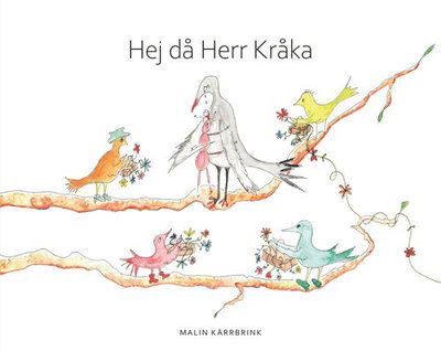 Cover for Malin Kärrbrink · Hejdå Herr Kråka (Hardcover Book) (2023)