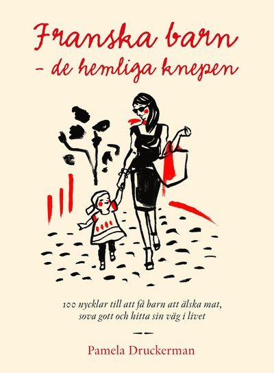 Cover for Pamela Druckerman · Franska barn - de hemliga knepen (Gebundesens Buch) (2016)