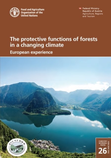Cover for Food and Agriculture Organization · The protective functions of forests in a changing climate: European experience - Forestry working paper (Taschenbuch) (2021)