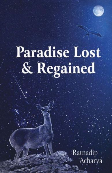 Cover for Ratnadip Acharya · Paradise Lost &amp; Regained (Paperback Book) (2015)