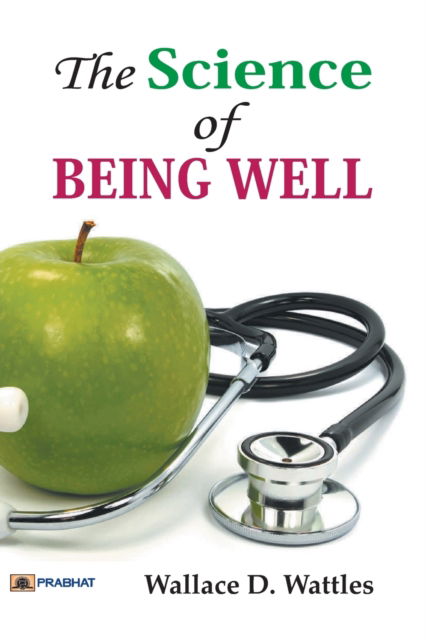 Cover for D Wallace Wattles · The Science of Being Well (Paperback Book) (2017)