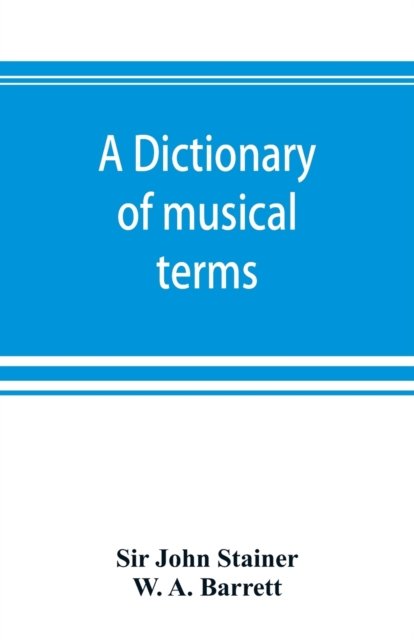 Cover for Sir John Stainer · A dictionary of musical terms (Paperback Book) (2019)
