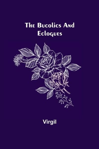 Cover for Virgil · The Bucolics and Eclogues (Taschenbuch) (2022)