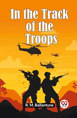 Cover for Ballantyne R M · In the Track of the Troops (Edition2023) (Paperback Book) (2023)