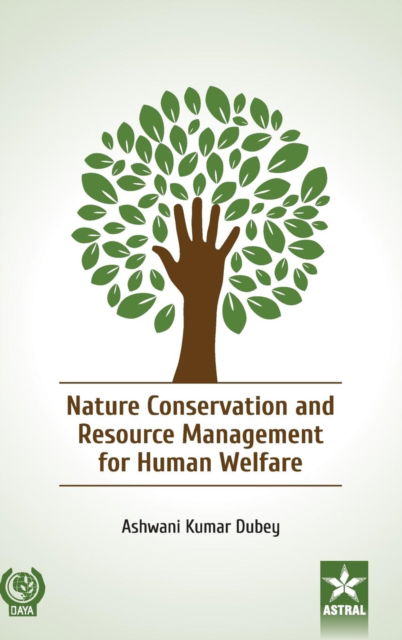 Cover for Ashwani Kumar Dubey · Nature Conservation and Resource Management for Human Welfare (Hardcover Book) (2017)