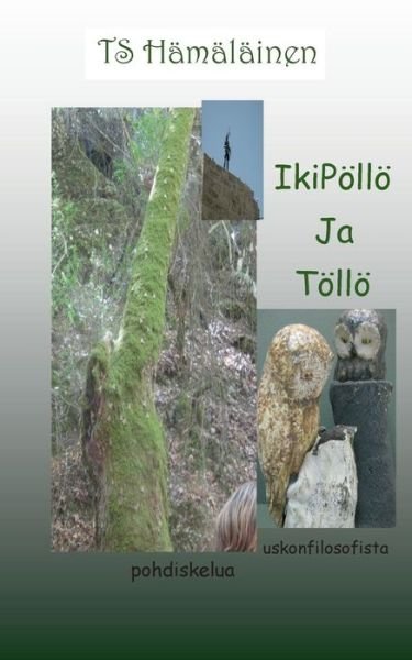Cover for T S Hamalainen · Ikipollo Ja Tollo (Paperback Bog) (2015)