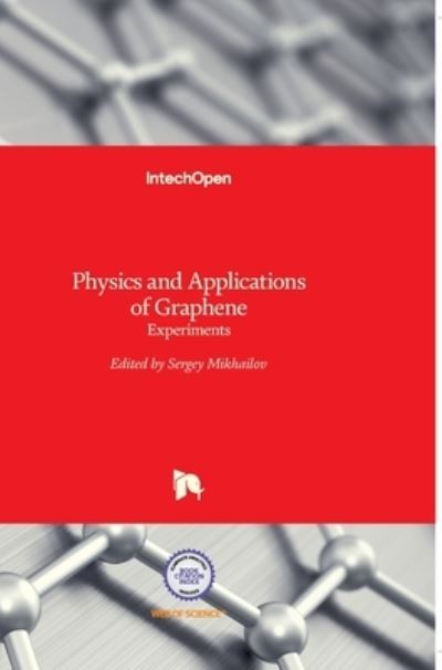 Cover for Sergey Mikhailov · Physics and Applications of Graphene: Experiments (Hardcover Book) (2011)