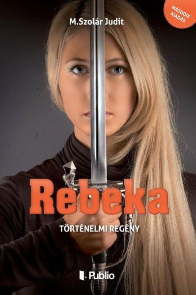 Cover for M Szolar Judit · Rebeka (Paperback Book) (2018)