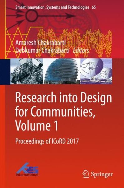 Cover for Research into Design for Communities, Volume 1: Proceedings of ICoRD 2017 - Smart Innovation, Systems and Technologies (Hardcover Book) [1st ed. 2017 edition] (2017)