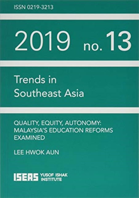 Cover for Lee Hwok Aun · Quality, Equity, Autonomy: Malaysia’s Education Reforms Examined - Trends in Southeast Asia (Paperback Book) (2019)