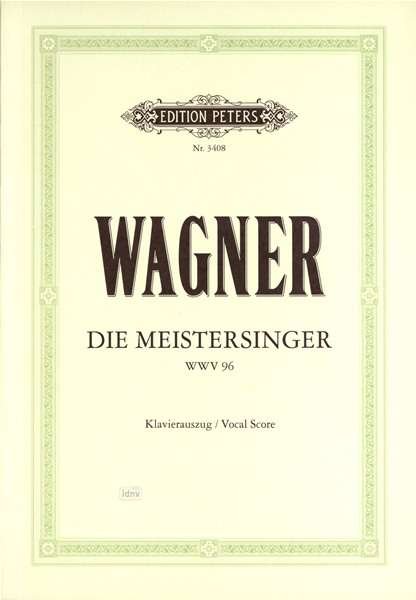 Die Meistersinger von Nürnberg (Oper in 3 Akten) WWV 96 - Richard Wagner - Bøger - Peters, C. F. Musikverlag - 9790014016173 - 1. maj 2022
