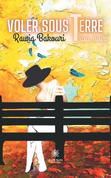 Cover for Rawia Bakouri · Voler sous terre Trou noir (Pocketbok) (2021)