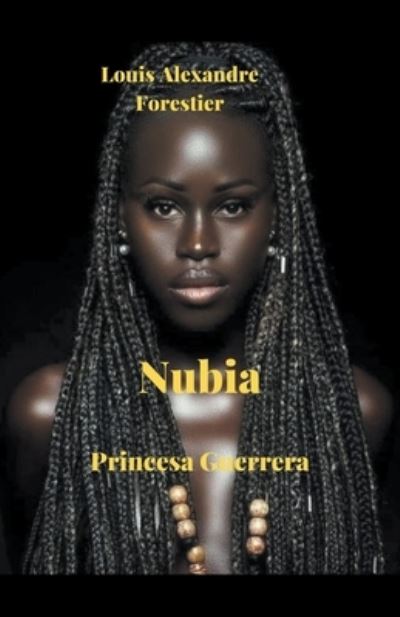 Cover for Louis Alexandre Forestier · Nubia-Princesa Guerrera - Venus Negra (Paperback Book) (2016)