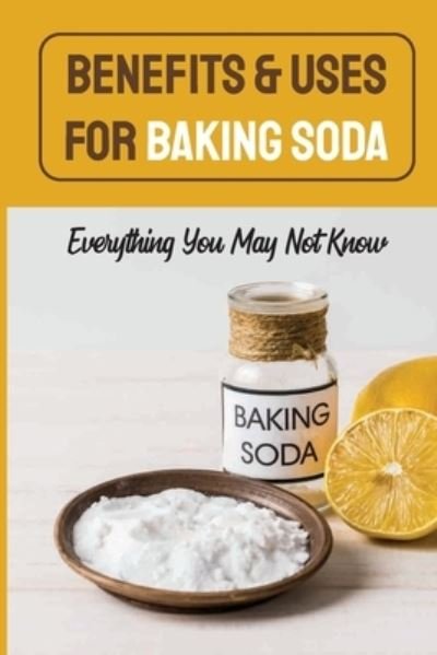 Cover for Nova Buescher · Benefits &amp; Uses For Baking Soda (Paperback Book) (2021)