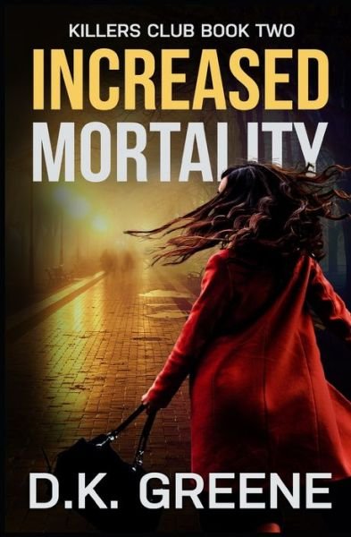 Cover for D K Greene · Increased Mortality - Killers Club (Paperback Book) (2021)