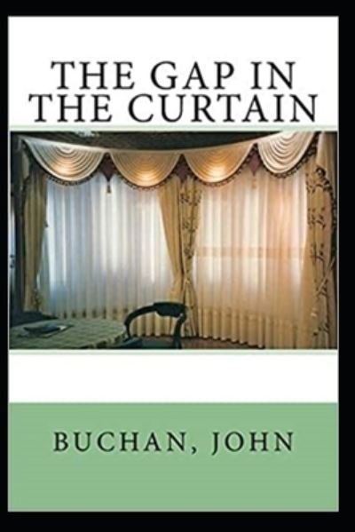 Cover for John Buchan · The Gap in the Curtain A classic illustrated Edition (Pocketbok) (2021)