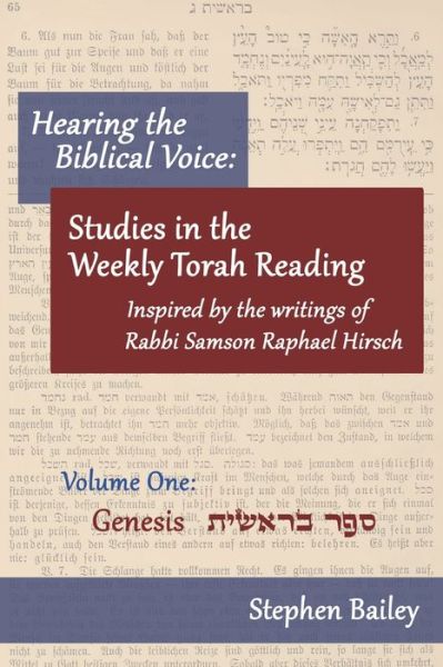 Cover for Stephen Bailey · Hearing the Biblical Voice: Studies in the Weekly Torah Reading inspired by the writings of Rabbi Samson Raphael Hirsch: Genesis: Volume One - Hearing the Biblical Voice (Paperback Book) (2021)