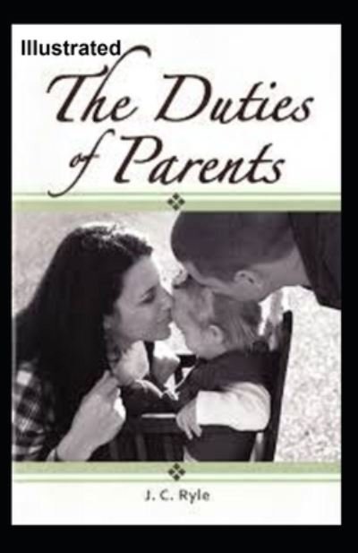 Cover for John Charles Ryle · The Duties of Parents Illustrated (Taschenbuch) (2020)