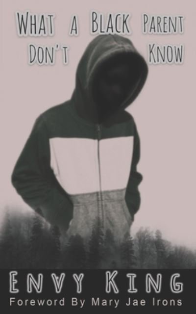 Cover for Envy King · What A Black Parent Don't Know (Paperback Book) (2020)
