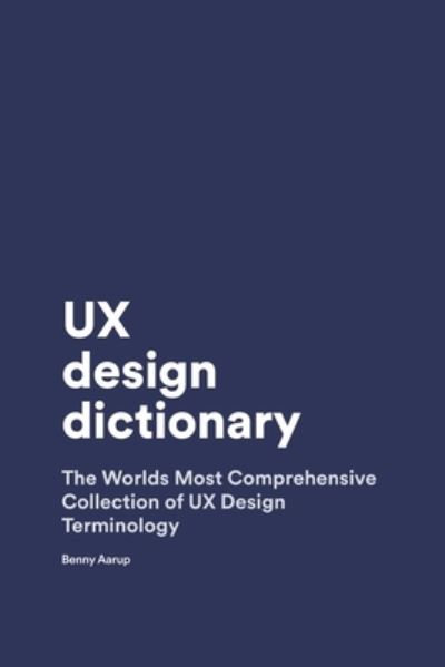 Cover for Benny Aarup · UX Design Dictionary (Paperback Book) (2020)