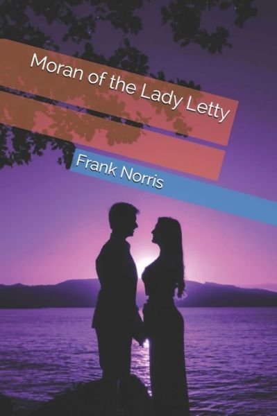 Cover for Frank Norris · Moran of the Lady Letty (Pocketbok) (2021)