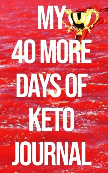 Cover for Usman Ahmed Gondal · My 40 More Days of Keto Journal (Paperback Book) (2020)