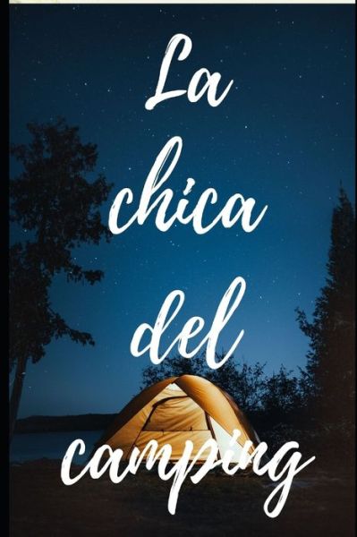 Cover for Laura Andrés · La Chica Del Camping (Paperback Book) (2020)